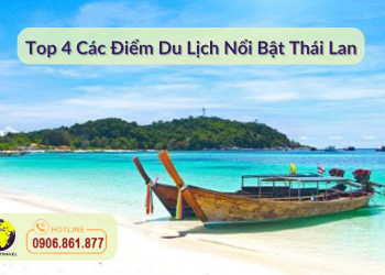 Top 4 Các Điểm Du Lịch Nổi Bật Thái Lan Năm 2023