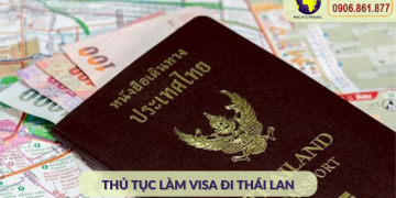 Thủ Tục Làm Visa Đi Thái Lan