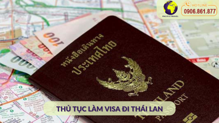 Thủ Tục Làm Visa Đi Thái Lan
