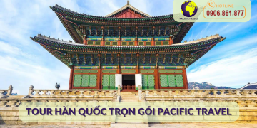 Đặt Tour Hàn Quốc Trọn Gói Giá Rẻ Pacific Travel
