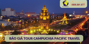 Báo giá tour Campuchia Pacific Travel