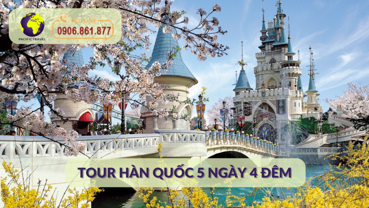 Tour Hàn Quốc Pacific Travel 5N4D