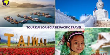 Tour Đài Loan giá rẻ Pacific Travel