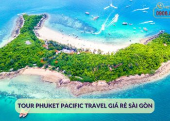 Tour-Phuket-Pacific-travel-gia-re-Sai-Gon
