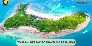 Tour-Phuket-Pacific-travel-gia-re-Sai-Gon