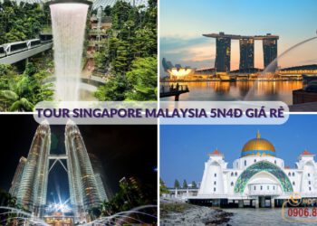 Tour-Singapore-Malaysia-5-ngay-4-dem-gia-re