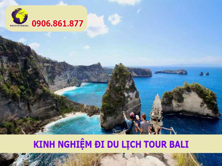Kinh nghiệm đi du lịch Tour Bali