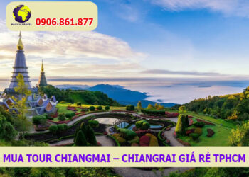 Mua Tour ChiangMai – ChiangRai giá rẻ TPHCM