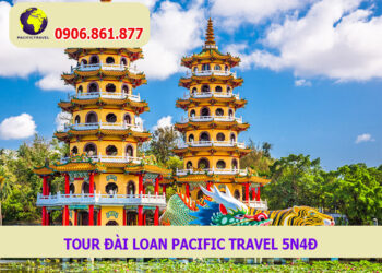 Tour Đài Loan Pacific Travel
