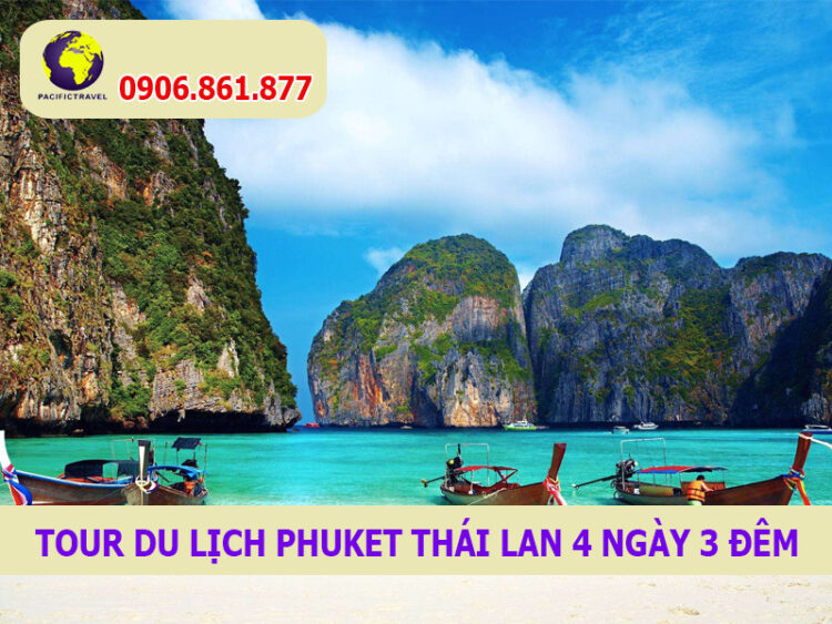 Tour du lịch Phuket Thái Lan 4 Ngày Pacific Travel