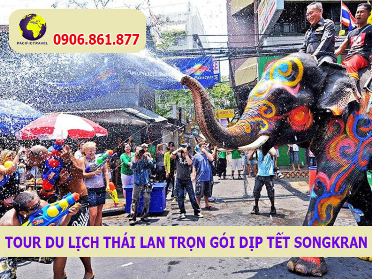 Tour du lịch Thái Lan trọn gói dịp Tết Songkran