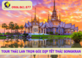 Tour Thái Lan Trọn Gói Dịp Tết Thái Songkran Pacific Travel